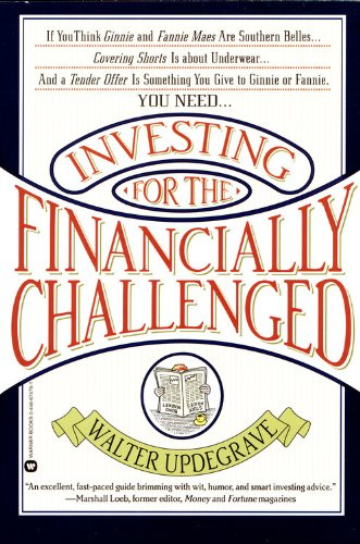 Investing for the Financially Challenged: How to Become Rich Using Your Bankers Money