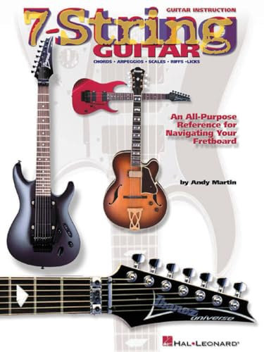 7-String Guitar: An All-Purpose Reference for Navigating Your Fretboard