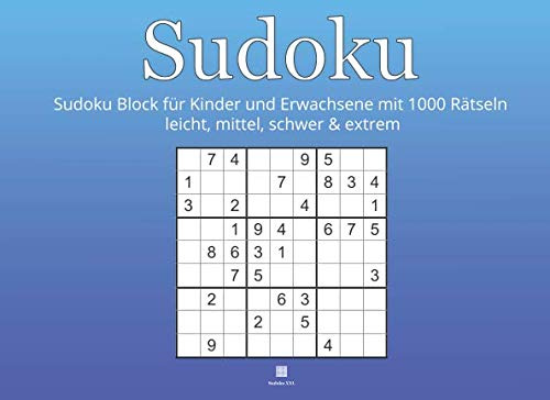 Sudoku Block für Kinder und Erwachsene mit 1000 Rätseln | ab 8 Jahren | leicht, mittel, schwer & extrem: Sudoku-Rätselblock (Sudoku XXL, Band 1)