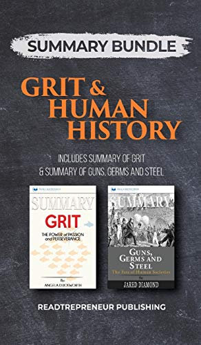 Summary Bundle: Grit & Human History - Readtrepreneur Publishing: Includes Summary of Grit & Summary of Guns, Germs and Steel