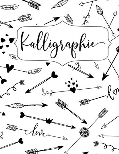 Kalligraphie: Übungsheft zum Üben der kreativen Schönschrift von Buchstaben, Handlettering, Kalligrafie und der Kunst des schönen Schreiben | Lustiges Doodle Design mit Pfeilen