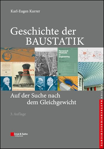 Geschichte der Baustatik: Auf der Suche nach dem Gleichgewicht (edition Bautechnikgeschichte / Construction History series)