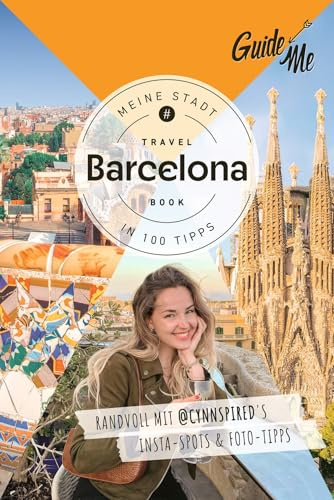 GuideMe Reiseführer Barcelona: Travel Book mit Instagram Spots & Must-see-Sights inkl. Fototipps von @cynnspired