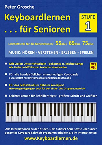 Keyboardlernen für Senioren (Stufe 1): Konzipiert für die Generationen: 55plus - 65plus - 75plus