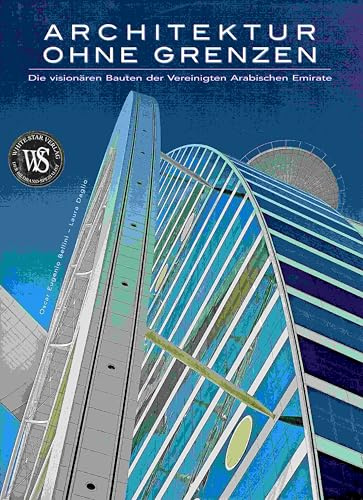 Architektur ohne Grenzen: Die visionären Bauten der Vereinigten Arabischen Emirate