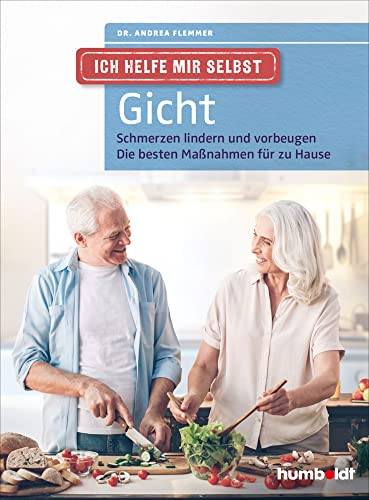 Ich helfe mir selbst - Gicht: Schmerzen lindern und vorbeugen, Die besten Maßnahmen für zu Hause