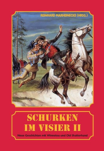 Schurken im Visier II: Neue Geschichten mit Winnetou und Old Shatterhand