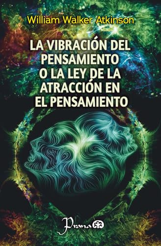 La vibración del pensamiento o la ley de la atracción en el pensamiento