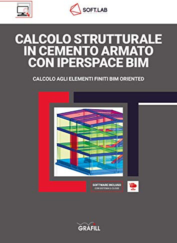 Calcolo strutturale in cemento armato con IperSpace BIM. Calcolo agli elementi finiti BIM oriented. Con software