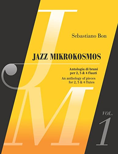 Jazz Mikrokosmos Vol. 1: An anthology of pieces for 2, 3 & 4 flutes - Antologia di brani per 2, 3 & 4 flauti