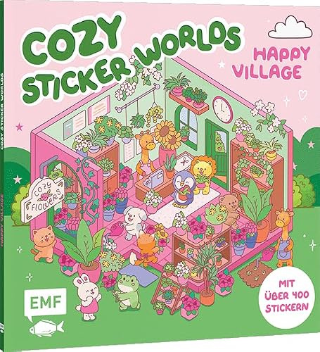 Cozy Sticker Worlds – Happy Village: Stickerbuch zum Gestalten von süßen 3D-Szenen mit über 400 ablösbaren Folien-Stickern – für Erwachsene, Teenager und Kinder