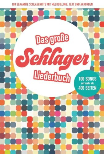Das große Schlagerliederbuch | 100 berühmte Schlager-Hits | Songbook für Klavier, Gesang, Gitarre | Notenbuch mit Melodielinie, Liedtexte, ... mit Melodielinie, Text und Akkorden