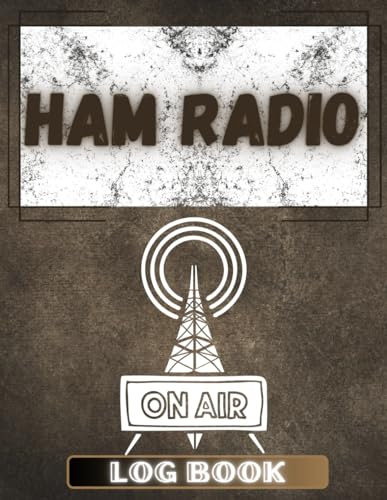 Ham Radio Log Book: Logbook Journal Notebook For Amateur Radio Operator Track All Communications Station Log Book Callsign Signal Wave Testing ... Radio-Wave Frequency & Power Test Logbook