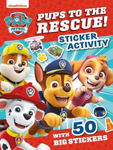 PAW Patrol Pups to the Rescue! Sticker Activity: A colourful, fun sticker book, including 50 stickers – the perfect gift for young children aged 3, 4, 5, 6 and up!