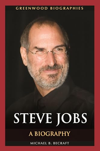 Steve Jobs: A Biography (Greenwood Biographies)