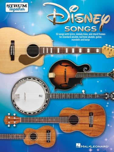 Disney Songs - Strum Together. Other Plucked Strings.: Strum Together Songbook for Any Mix of Standard Ukulele, Baritone Ukulele, Guitar, Mandolin, and Banjo