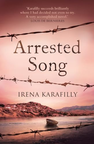 Arrested Song: the unforgettable story of an extraordinary woman in Greece during WW2: a sumptuous novel of an extraordinary woman and her struggle against social and political tyranny