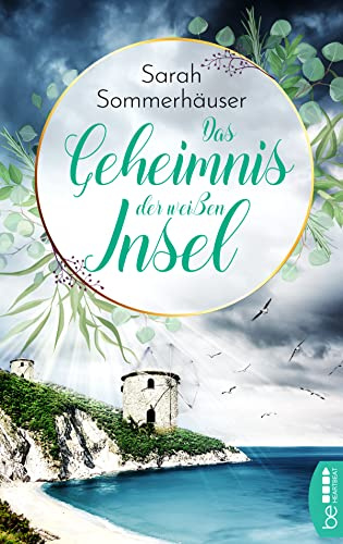 Das Geheimnis der weißen Insel (Die schönsten Familiengeheimnis-Romane)