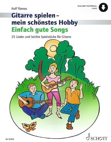 Einfach gute Songs: 25 Lieder und leichte Spielstücke. 1-3 Gitarren und Gesang. (Gitarre spielen - mein schönstes Hobby)