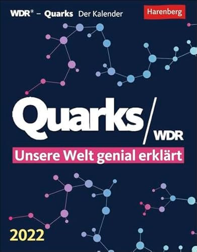 Quarks Kalender 2022: Unsere Welt genial erklärt