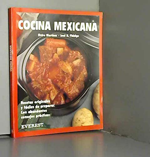 Cocina mexicana: Recetas originales y fáciles de preparar. Con abundantes consejos prácticos. (Cocina fácil)