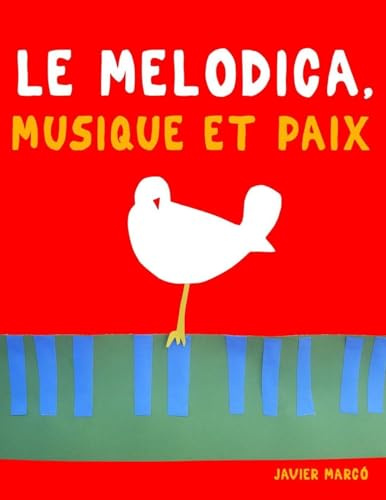 Le Melodica, Musique et Paix: 10 pièces faciles pour le Melodica débutant livre