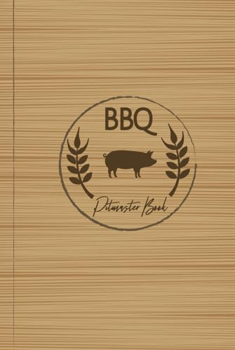 BBQ Pitmaster Book: Barbeque Enthusiast Journal. Detail & Review Every Grill. Ideal for Pitmasters, Meat Smokers, and Food Lovers