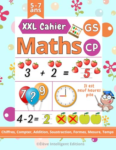 Maths GS CP: 110 Pages d'Exercices Ludiques et Amusants. Apprendre les Chiffres, Addition, Soustraction, Mesure et bien plus encore (Cahier de Maths ... enfants en Grande Section Maternelle et CP)