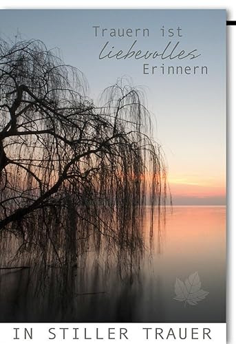Trauerkarte Dezent - ist liebevolles Erinnern und In stiller - Klappkarte mit Umschlag Beileidskarte Kondolenz