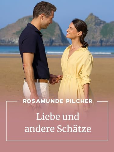 Rosamunde Pilcher: Liebe und andere Schätze
