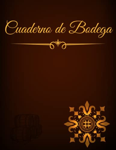 Cuaderno de Bodega: Diario de bodega para completar con 105 hojas para rellenar | Libro de Gestión e Inventario de Bodegas | Cellar Notebook para una monitorización óptima | Gran Formato 8,5 x 11.