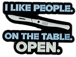 I Like People On The Table Open Scalpel Enamel Pin, Medical Dark Humor Pin Brooch For Surgeon OR Nurse Surgical Team Healthcare Worker, Sarcastic Doctor Joke Badge Brooch, Funny Surgery Humor Lapel