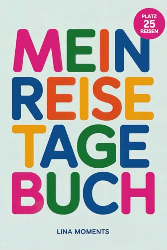 Mein Reisetagebuch: Reisetagebuch Zum Ausfüllen - Platz für 25 Reisen, A5 Format, Softcover, 102 Seiten, Perfektes Geschenk für Reiselustige für Urlaubserinnerungen, Fotos und Notizen