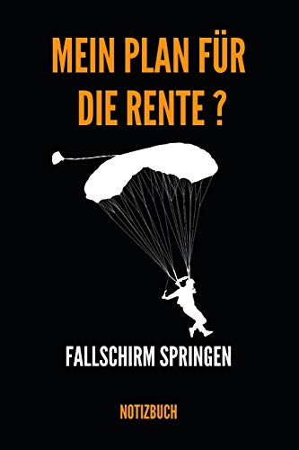 Mein Plan für die Rente ? Fallschirm Springen Notizbuch: Notizheft, Kalender oder Planer für den Ruhestand - Tolle Überraschung als Abschiedsgeschenk ... 110 linierte Seiten im praktischen A5 Format
