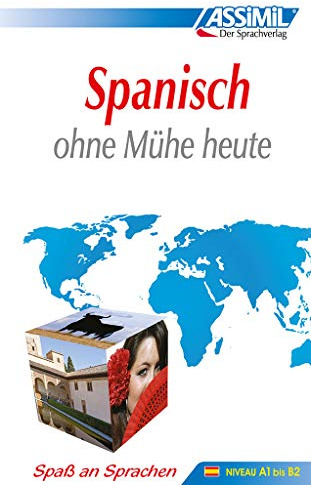 ASSiMiL Selbstlernkurs für Deutsche / Assimil Spanisch ohne Mühe heute: Lehrbuch (Niveau A1-B2) mit 480 Seiten, 109 Lektionen, 250 Übungen + Lösungen: Spanish ohne Muhe heute (Senza sforzo)