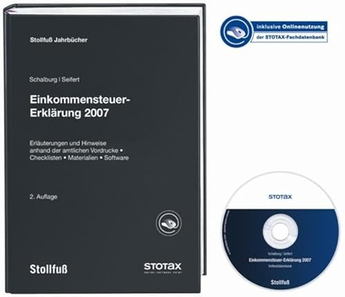 Einkommensteuer-Erklärung 2007: Erläuterungen und Hinweise anhand der amtl. Vordrucke (Checklisten, Materialien und Software) (Sonstige Handbücher und Monografien)