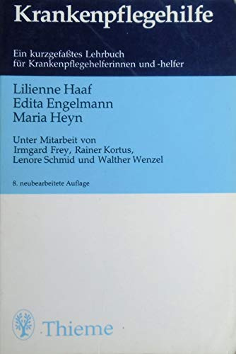 Krankenpflegehilfe: Ein kurzgefaßtes Lehrbuch für Krankenpflegehelferinnen und -helfer