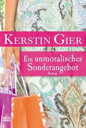 Ein unmoralisches Sonderangebot: Roman. Ausgezeichnet mit dem DeLiA 2005 (Allgemeine Reihe. Bastei Lübbe Taschenbücher)