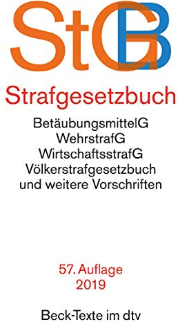 StGB Strafgesetzbuch : BetäubungsmittelG, WehrstrafG, WirtschaftsstrafG, Völkerstrafgesetzbuch und weitere Vorschriften