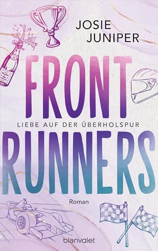 Frontrunners - Liebe auf der Überholspur: Roman - Sports Romance trifft auf Formel 1 und Enemies-to-Lovers-Trope! (Die Frontrunners-Serie, Band 1)