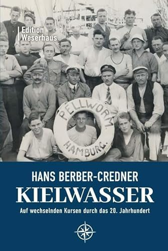 Kielwasser: Auf wechselnden Kursen durch das 20. Jahrhundert