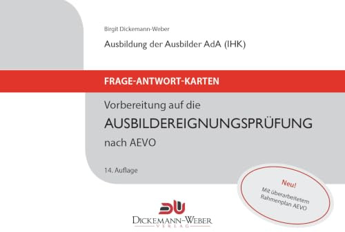 AEVO - Frage-Antwort-Lernkarten für die Ausbildereignungsprüfung (IHK): Lernkarten zur Prüfungsvorbereitung auf die Ausbildereignungsverordnung (AEVO)