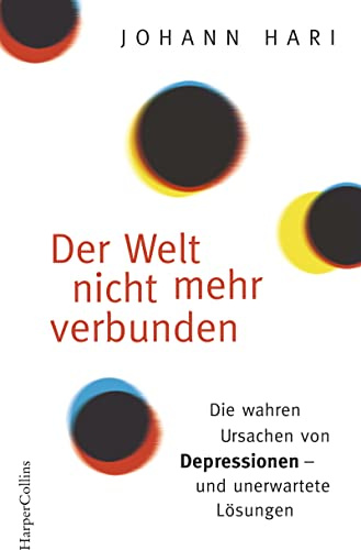 Der Welt nicht mehr verbunden: Die wahren Ursachen von Depressionen – und unerwartete Lösungen