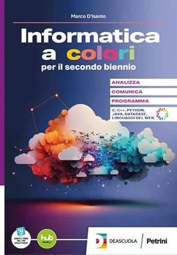 Informatica a colori. Con Laboratorio di informatica. Per il 3° e 4° anno delle Scuole superiori. Con e-book. Con espansione online (Vol. 1)