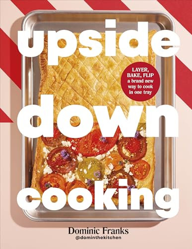Upside Down Cooking: LAYER, BAKE, FLIP A Brand New Way to Cook in One Tray (DK RED)