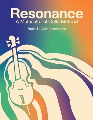 Resonance: A Multicultural Cello Method: Book 1 Cello Ensembles