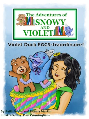 The Adventures of Snowy & Violet: Violet Duck EGGS-traordinaire