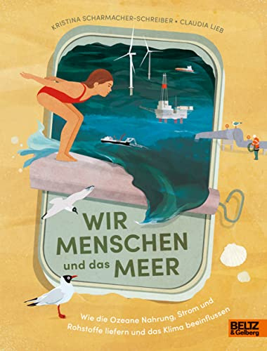 Wir Menschen und das Meer: Wie die Ozeane Nahrung, Strom und Rohstoffe liefern und das Klima beeinflussen (Große Themen, einfach erklärt)