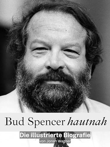 Bud Spencer hautnah - Hochwertige Hardcover-Ausgabe: Die illustrierte Biografie