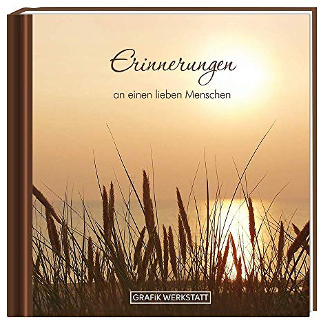 Erinnerungen: an einen lieben Menschen